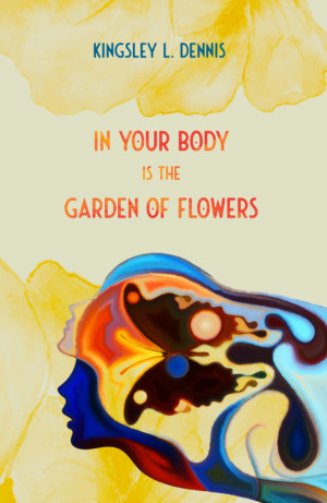 Book Cover: In Your Body is the Garden of Flowers
